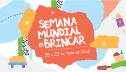 Ilustrações de formas geométricas coloridas e o texto: Semana Mundial do Brincar, 25 a 29 de maio de 2020